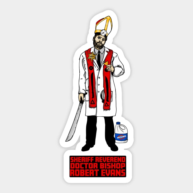 Sheriff Reverend Doctor Bishop Robert Evans Sticker by Harley Warren